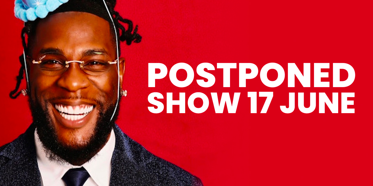 Postponed | Burna Boy June 17th